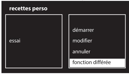 recettes perso essai démarrer modifier annuler fonction différée