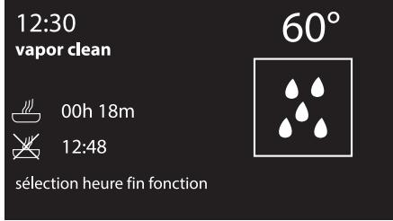 12:30 vapor clean 00h 18m 12:48 sélection heure fin fonction 60°