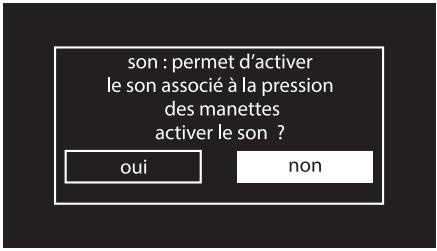 son : permet d'activer le son associé à la pression des manettes activer le son ? oui non