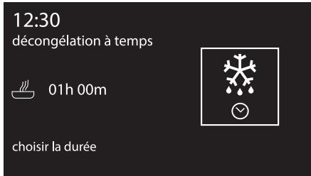12:30 décongélation à temps 01h 00m choisir la durée