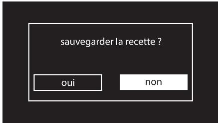 sauvegarder la recette ? oui non