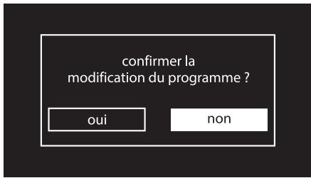 confirmer la modification du programme ? oui non
