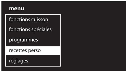 menu fonctions cuisson fonctions spéciales programmes recettes perso réglages