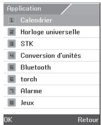 Application 1 Calendrier 2 Horloge universelle 3 STK 4 Conversion d'unités 5 Bluetooth 6 torch 7 Alarme 8 Jeux OK Retour