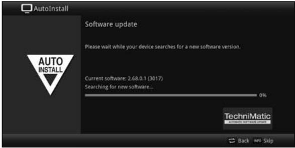 AutoInstall Software update Please wait while your device searches for a new software version. Current software: 2.68.0.1 (3017) Searching for new software... 0% TechniMatic AUTO INSTALL Back No Skip