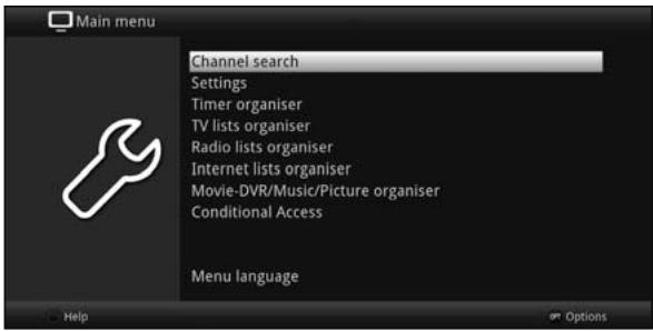 Main menu Channel search Settings Timer organiser TV lists organiser Radio lists organiser Internet lists organiser Movie-DVR/Music/Picture organiser Conditional Access Menu language Help Options