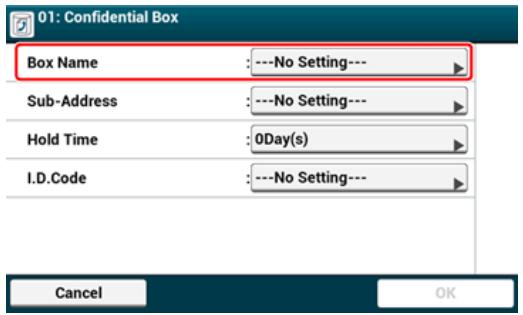 01: Confidential Box Box Name : ---No Setting--- Sub-Address : ---No Setting--- Hold Time : 0Day(s) I.D.Code : ---No Setting--- Cancel OK
