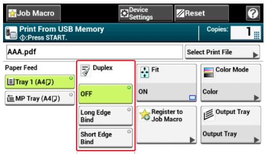 Job Macro Device Settings Reset Print From USB Memory Press START. Copies: 1 AAA.pdf Select Print File Paper Feed Tray 1 (A4) MP Tray (A4) Duplex OFF Long Edge Bind Short Edge Bind Fit ON Color Mode Color Register to Job Macro Output Tray Output Tray