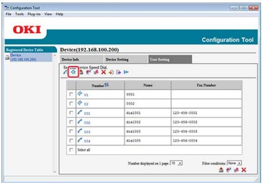 Configuration Tool File Tools Plugins View Help OKI Registered Device Table Device (192.168.100.200) Device(192.168.100.200) Configuration Tool Device Info Device Setting User Setting Service Speed Dial Number 10 Name Fax Number 01 0001 02 0002 03 dia1001 123-456-0001 052 dia1002 123-456-0002 063 dia1003 123-456-0003 074 dia1005 123-456-0004 Select all Number displayed on 1 page 10 Filter conditions: None