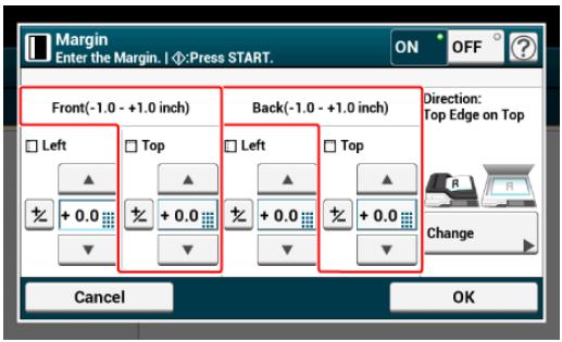 Margin Enter the Margin. | ☑Press START. ON OFF ? Front(-1.0 - +1.0 inch) Back(-1.0 - +1.0 inch) Direction: Top Edge on Top Left Top Left Top + 0.0 + 0.0 + 0.0 + 0.0 Change Cancel OK