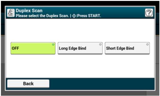 Duplex Scan Please select the Duplex Scan. | ☑:Press START. OFF Long Edge Bind Short Edge Bind Back
