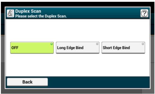 Duplex Scan Please select the Duplex Scan. OFF Long Edge Bind Short Edge Bind Back