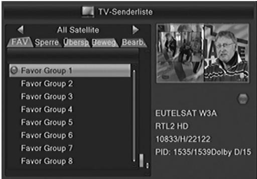 TV-Senderliste All Satellite FAV Sperre Ubersp Beweg Bearb Favor Group 1 Favor Group 2 Favor Group 3 Favor Group 4 Favor Group 5 Favor Group 6 Favor Group 7 Favor Group 8 EUTELSAT W3A RTL2 HD 10833/H/22122 PID: 1535/1539Dolby D/15
