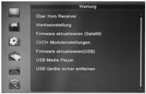 Wartung Über Xoro Receiver Werkseinstellung Firmware aktualisieren (Satellit) CI/CI+ Moduleinstellungen Firmware aktualisieren(USB) USB Media Player USB Geräte sicher entfernen