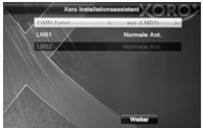 Xoro Installationsassistant TWIN Tuner < aus (LNB1) > LNB1 Normale Ant. LNB2 Normale Ant. Welter