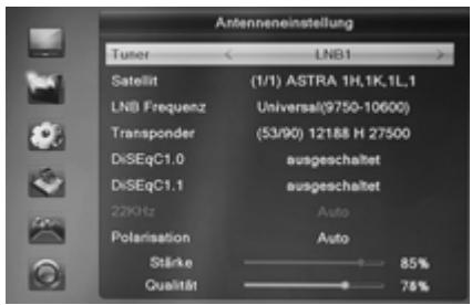 Antenneneinstellung Tuner < LNB1 > Satellit (1/1) ASTRA 1H,1K,1L,1 LNB Frequenz Universal(9750-10600) Transponder (53/90) 12188 H 27500 DiSEqC1.0 ausgeschaltet DiSEqC1.1 ausgeschaltet 22KHz Auto Polarisation Auto Stärke 85% Qualität 78%