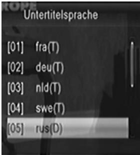 Untertitelsprache [01] fra(T) [02] deu(T) [03] nld(T) [04] swe(T) [05] rus(D)