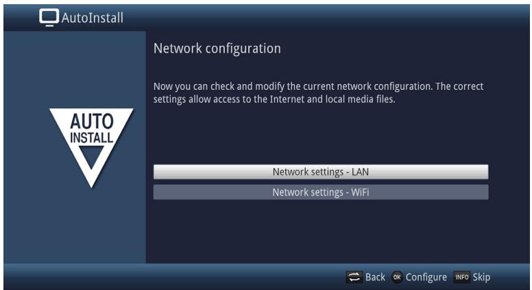 AutoInstall Network configuration Now you can check and modify the current network configuration. The correct settings allow access to the Internet and local media files. Network settings - LAN Network settings - WiFi Back OK Configure INFO Skip