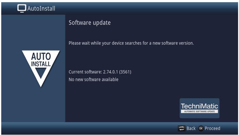 AutoInstall Software update Please wait while your device searches for a new software version. Current software: 2.74.0.1 (3561) No new software available TechniMatic AUTOMATIC SOFTWARE UPDATE Back OK Proceed
