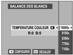 BALANCE DES BLANCS TEMPERATURE COULEUR K 10000k R:0 B:0 9100k 7700k 7100k CONFIGURER OK DÉCALER