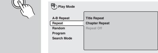 ONKYO DV-SP500 - During playback, press PLAY MODE and select "Repeat" from the list of functions on the left. - 1