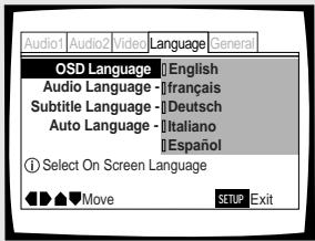 Audio1 Audio2 Video Language General OSD Language - English Audio Language - français Subtitle Language - Deutsch Auto Language - Italiano Español Select On Screen Language Move SETUP Exit