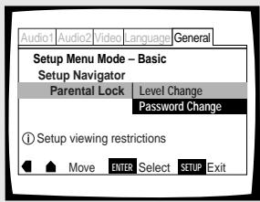 Audio1 Audio2 Video Language General Setup Menu Mode - Basic Setup Navigator Parental Lock Level Change Password Change ① Setup viewing restrictions Move ENTER Select SETUP Exit