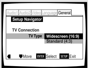 Audio1 Audio2 Video Language General Setup Navigator TV Connection TV Type Widescreen (16:9) Standard (4:3) Move ENTER Select SETUP Exit