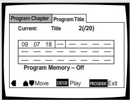 Program Chapter Current: Title 2/(20) 09 07 18 — — — — — —— — — — — — — —— — — — — — — Program Memory – Off Move ENTER Play PROGRAM Exit