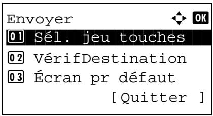 Envoyer 01 Sél. jeu touches 02 VérifDestination 03 Écran pr défaut [ Quitter ]