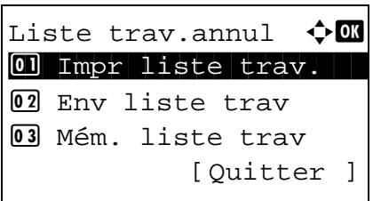 Liste trav.annul ◆ OK 01 Impr liste trav. 02 Env liste trav 03 Mém. liste trav [Quitter ]