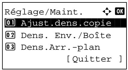 Réglage/Maint. OK 01 Ajust.dens.copie 02 Dens. Env./Boîte 03 Dens.Arr.-plan [Quitter ]