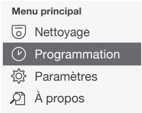 Menu principal Nettoyage Programmation Paramètres À propos