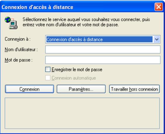 Connexion d'accès à distance Sélectionnez le service auquel vous souhaitez vous connecter, puis entrez votre nom d'utilisateur et votre mot de passe. Connexion à : Connexion d'accès à distance Nom d'utilisateur : Mot de passe : Enregistrer le mot de passe Connexion automatique Connexion Paramètres... Travailler hors connexion