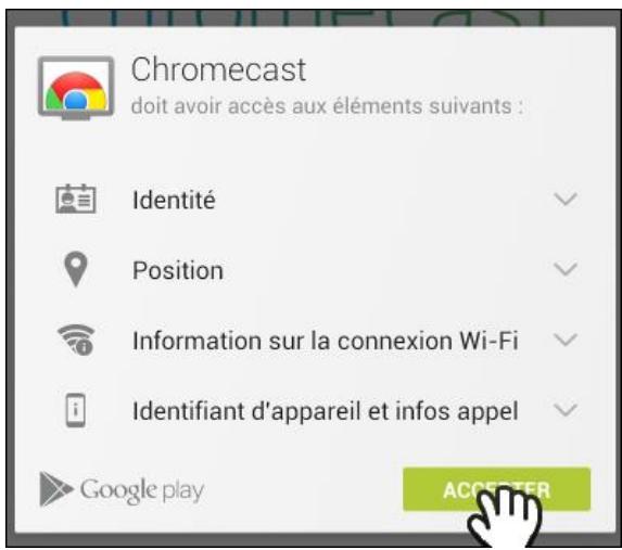 GOOGLE CHROMECAST VIDEO (3RD) - Touchez le bouton Acceptor. - 1