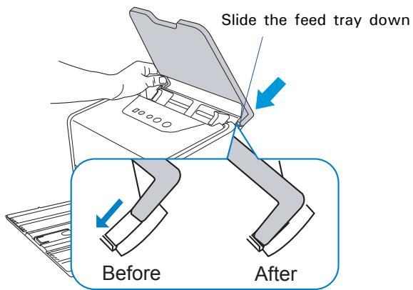 Slide the feed tray down Before After
