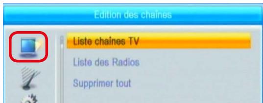Edition des chaînes Liste chaînes TV Liste des Radios Supprimer tout