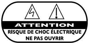 ATTENTION RISQUE DE CHOC ÉLECTRIQUE NE PAS OUVRIR
