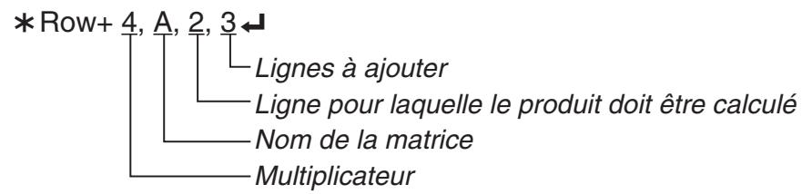 CASIO GRAPH35+EII PYTHON - Exemple 3 Calculer le produit des valeurs de la ligne 2 de la matrice citée dans l'exemple 1, par 4, et ajouter le résultat aux valeurs de la ligne 3 - 1