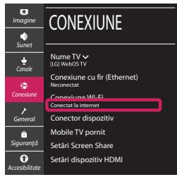 Imagine Sunet Canale Conexiune General Siguranță Accessibinate CONEXIUNE Nume TV (LGI) WebOS TV Conexiune cu fir (Ethernet) Neconectat Conecta la internet Conector dispozitiv Mobile TV pornit Setări Screen Share Setări dispozitiv HDMI