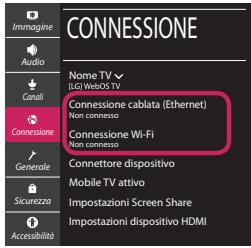 CONNESSIONE Nome TV (LG) WebOS TV Connessione cablata (Ethernet) Non connesso Connessione Wi-Fi Non connesso Connettore dispositivo Mobile TV attivo Impostazioni Screen Share Impostazioni dispositivo HDMI