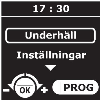17 : 30 Underhåll Inställningar - OK + | PROG