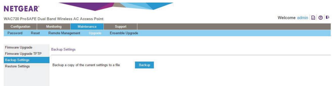 NETGEAR WAC720 - Select Maintenance > Upgrade > Backup Settings. - 1