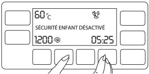 60°C SÉCURITÉ ENFANT DÉSACTIVE 1200® 05:25