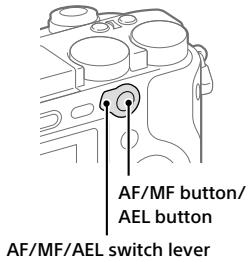 SONY A6500 - Using the AF/MF/AEL switch lever - 1