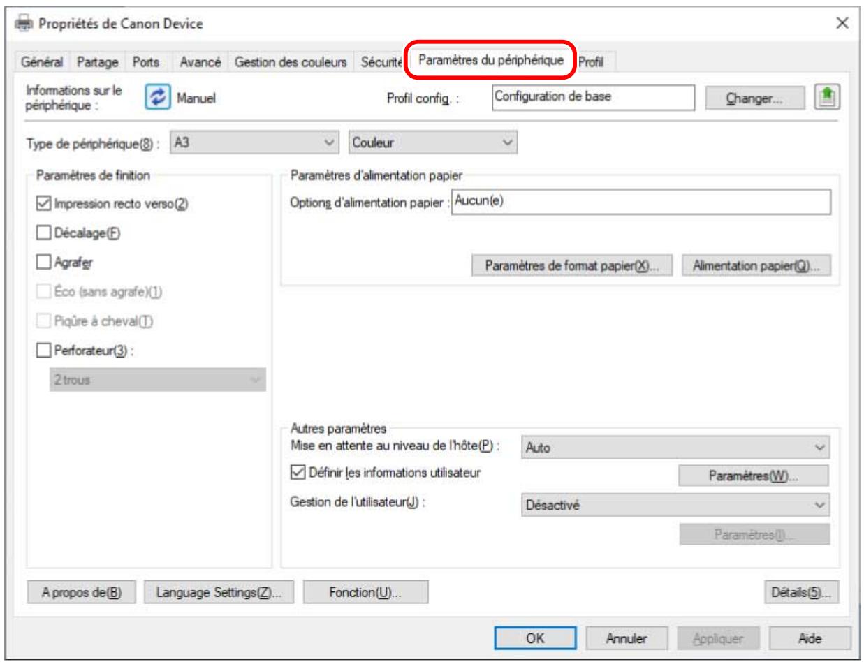 Propriétés de Canon Device Général Partage Ports Avancé Gestion des couleurs Sécurité Paramètres du périphérique Profil Informations sur le périphérique : Manuel Profil config. : Configuration de base Changer... Type de périphérique(8) : A3 Couleur Paramètres de finition ✓ Impression recto verso(2) ☐ Décalage(F) ☐ Agrafer ☐ Éco (sans agrafe)(1) ☐ Piqûre à cheval(1) ☐ Perforateur(3) : 2 trous Paramètres d'alimentation papier Options d'alimentation papier : Aucun(e) Paramètres de format papier(X)... Alimentation papier(Q)... Autres paramètres Mise en attente au niveau de l'hôte(P) : Auto ✓ Définir les informations utilisateur Paramètres(W)... Gestion de l'utilisateur(J) : Désactivé Paramètres(I)... A propos de(B) Language Settings(Z)... Fonction(U)... Détails(5)... OK Annuler Appliquer Aide