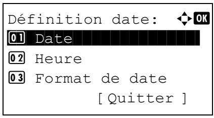 Définition date: OK 01 Date 02 Heure 03 Format de date [ Quitter ]