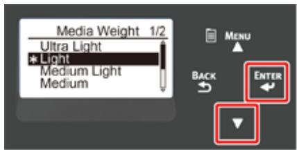 Media Weight 1/2 Ultra Light *Light Medium Light Medium Menu BACK ENTER