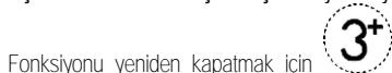 Fonksiyonu yeniden kapatmak için 3+