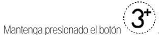 Mantenga presionado el botón 3+